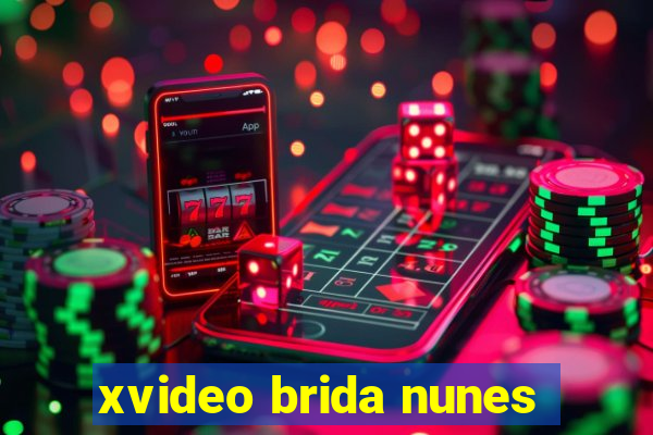 xvideo brida nunes